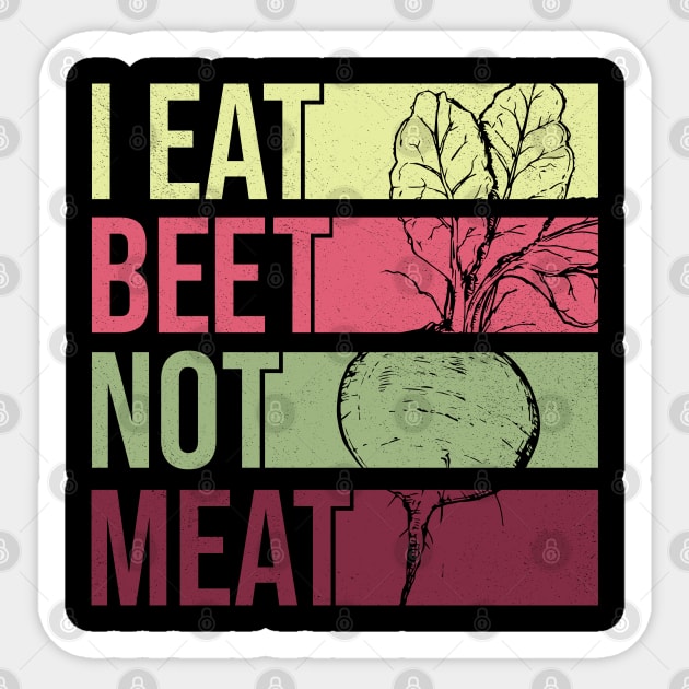 I Eat Beet Not Meat - Veganuary Sticker by Krishnansh W.